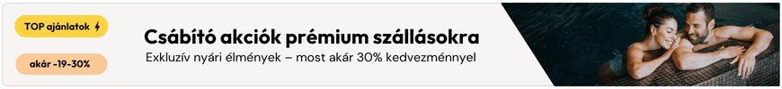 Csábító akciók prémium szállásokra! Akár -30%